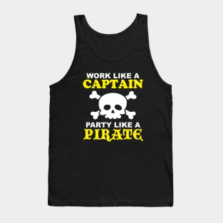 Work Like a Captain Party Like a Pirate Tank Top